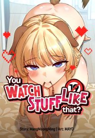 You Watch Stuff Like That_
